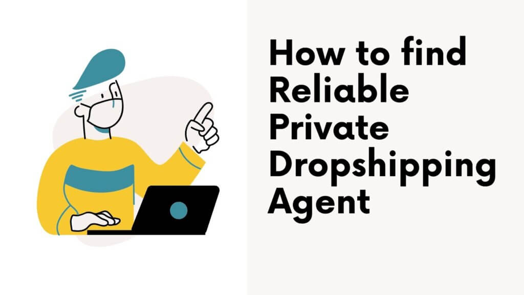 How to find Reliable Private Dropshipping Agent