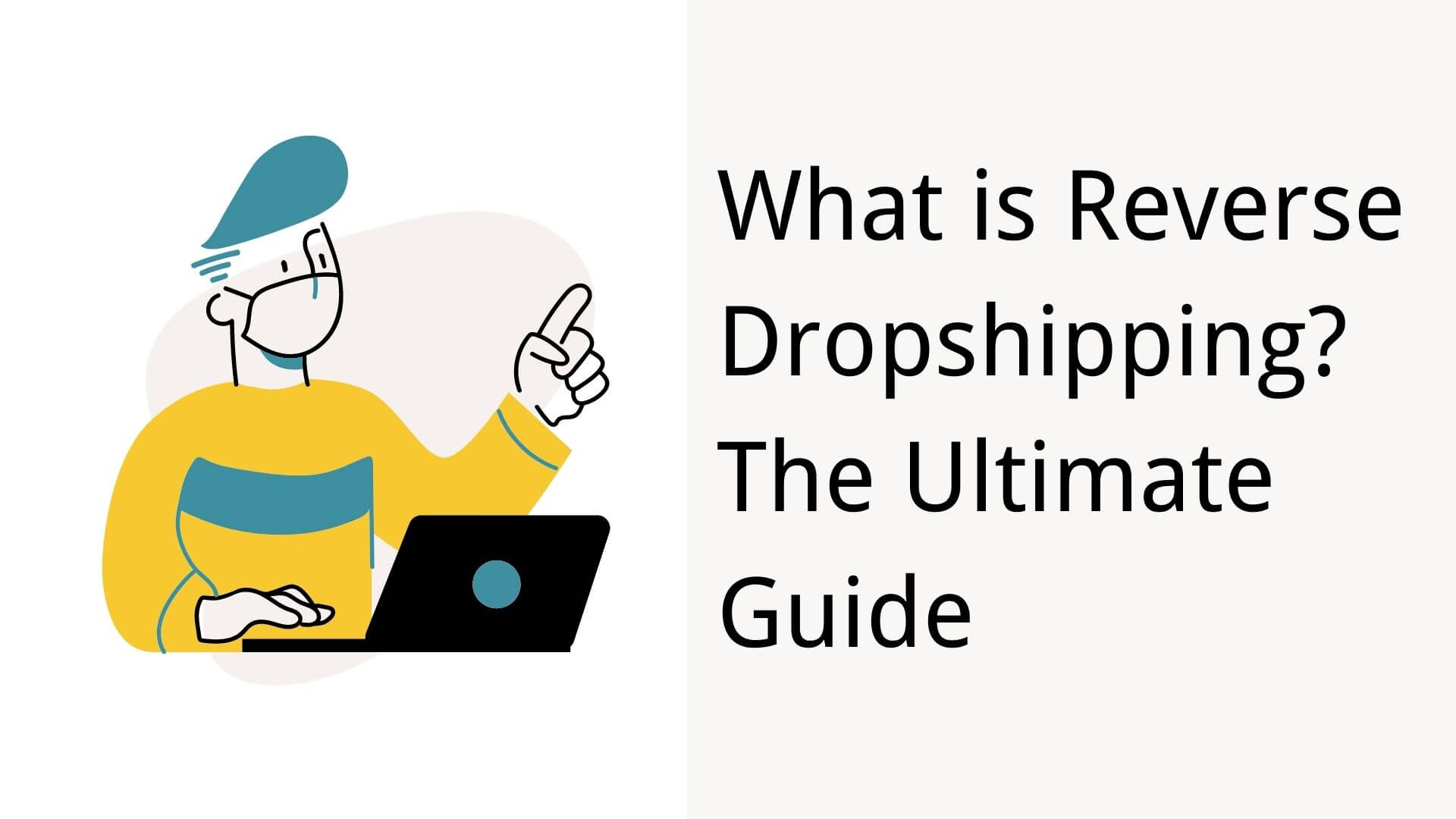 Dropshipping - The Ultimate Guide