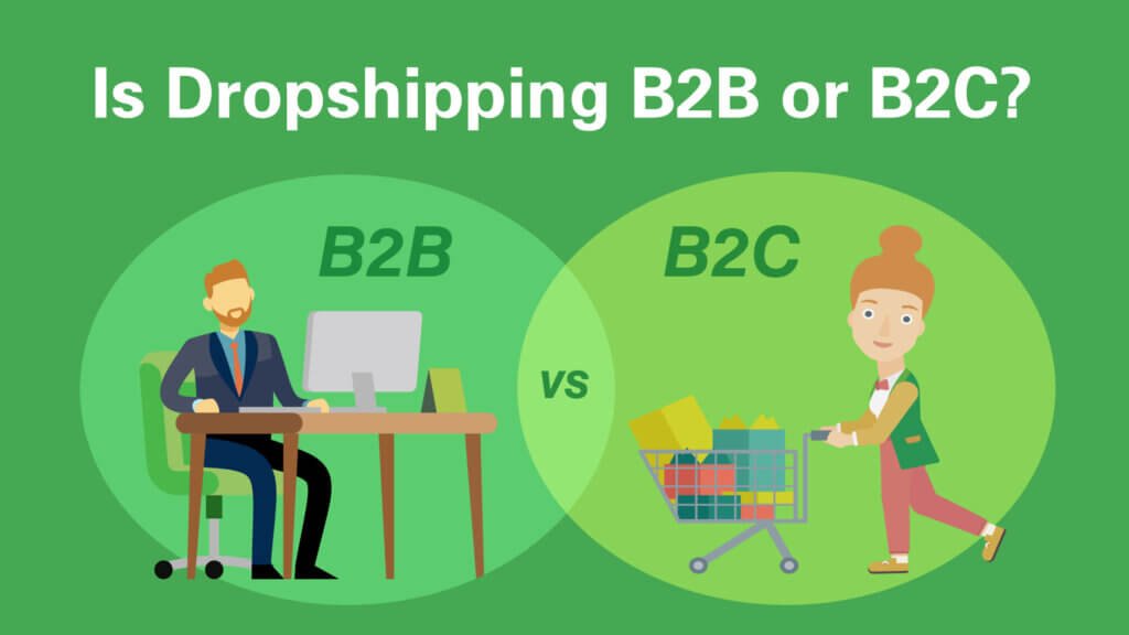 Is dropshipping b2b or b2c