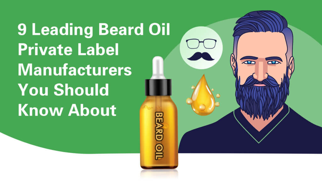Leading Beard Oil Private Label Manufacturers