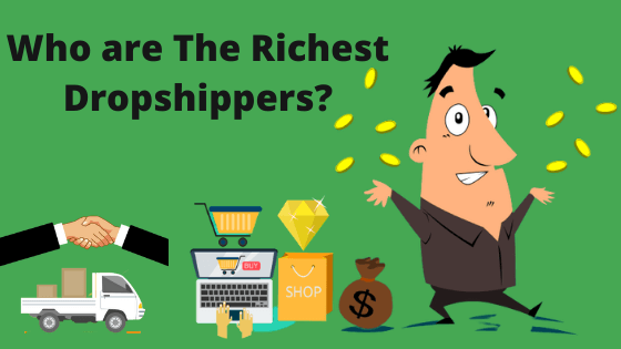 the richest dropshippers